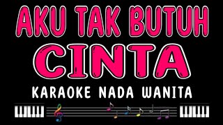 AKU TAK BUTUH CINTA  Karaoke Nada Wanita  MIRNAWATI [upl. by Bail901]