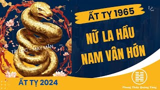 Ất Tỵ 1965 Tử vi Ất tỵ 1965 năm 2024 nam mạng nữ mạng Ất Tỵ 1965 mệnh gì [upl. by Accalia]