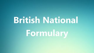 British National Formulary  Medical Definition [upl. by Ledniahs]