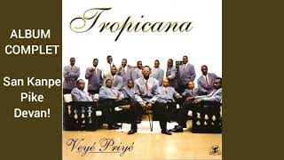 Tropicana dHaïti  Veye Priye Album Complet San Kanpe Pike Devan [upl. by Yedorb]