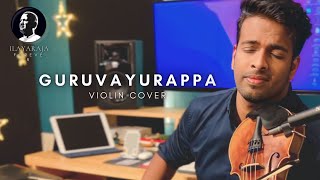 Guruvayurappa Violin Cover  Ilayaraja  Pudhu Pudhu Arthangal Binesh Babu [upl. by Ekihc]