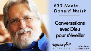 30 Neale Donald Walsch  Conversations avec Dieu pour séveiller [upl. by Elleraj]