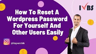 How To Reset A Wordpress Password For Yourself And Other Users Easily Itay Verchik IVBS SEO  PPC [upl. by Aerona]