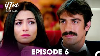 Iffet  Episode 6 English Subtitles [upl. by Alvis]