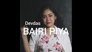 Bairi Piya  Cover   Udit Narayan Shreya Ghoshal  Devdas  Neha Barua [upl. by Waki]