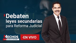 EN VIVO  Reforma Judicial toma rumbo  Hechos con Javier Alatorre  14102024 [upl. by Ronoel]