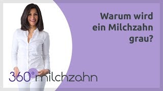 Warum wird ein Milchzahn grau  Verfärbte Milchzähne  Fragen amp Antworten  360°milchzahn [upl. by Iznik]