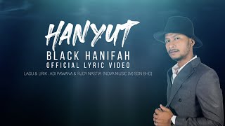 Hanyut  Black Hanifah  Official Video Lyric OST SABARLAH DUHAI HATI [upl. by Julis]