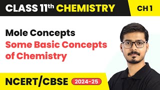 Mole Concepts  Some Basic Concepts of Chemistry  Class 11 Chemistry Chapter 1  CBSE 202425 [upl. by Nna]