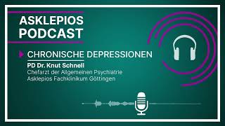 Podcast Chronische Depressionen  Asklepios [upl. by Xanthus]