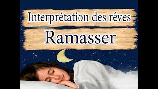 Interprétation et signification du rêve Ramasser [upl. by Anaibib]