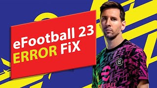 How To Fix eFootball 23 Starting Error  UPDATED 2023 [upl. by Berri]