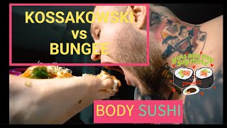 Kossakowski vs Bungee body sushi [upl. by Craven125]