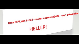 lerna ERR yarn install mutex network42424 noninteract [upl. by Otilia886]