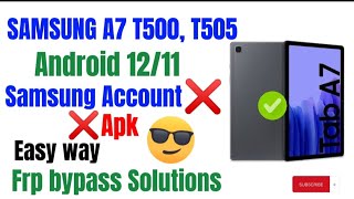 Samsung A7 Sm T500 T505 Android 12  11 New Trick Easy Solutions [upl. by Adnylam]