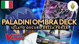 CF VANGUARD DECKLIST 18  PALADINI OMBRA 1° Versione  IL LATO OSCURO  PannocchiaCompany [upl. by Halika]