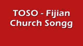 TOSO  Fijian Church Songg [upl. by Furie778]