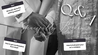 Gracefully Broken QampA  EP 6  Answering deep questions about heartbreak amp breakups [upl. by Dnomso]