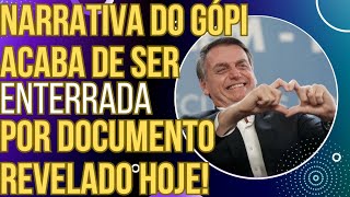 URGENTE Narrativa do GÓPI acaba de ser ENTERRADA por documento revelado hoje [upl. by Cerracchio]