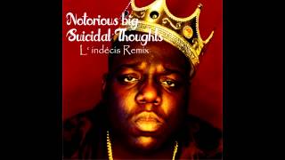 Notorioug BIG  Suicidal Thoughts Lindécis Remix [upl. by Airebma984]