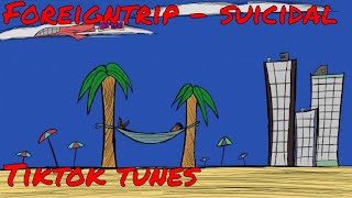 ForeignTrip  Suicidal Animated Tiktok Lyrics [upl. by Mylor]