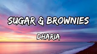 Dharia  Sugar amp Brownies  Lyrics Video [upl. by Nanreik]