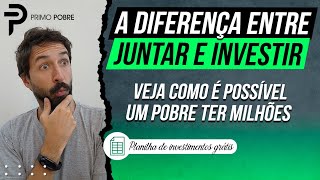 Como ter milhões MESMO SENDO POBRE JUNTAR ou INVESTIR Planilha de investimento grátis [upl. by Schultz]