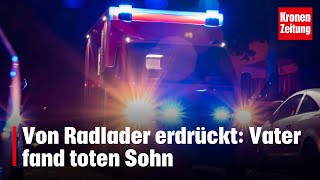 Von Radlader erdrückt Vater fand toten Sohn  kronetv NEWS [upl. by Enirod76]