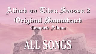 Attack on Titan Season 2 Original Soundtrack Complete Album｜Hiroyuki SAWANO [upl. by Inaluahek]