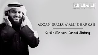 ADZAN Irama JIHARKAH Merdu   Syeikh Mishary Rashid Alafasy [upl. by Arelus]