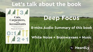 DeepFocus WhiteNoiseBrainwavesMusic Read the book in 8 minutes：“Cats Carpenters and Accountants” [upl. by Ntsud734]