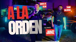 SANTA FE KLAN x YAHIR SALDIVAR x SLOWED JAMZ  A LA ORDEN Slowed Rebajada [upl. by Marthe]