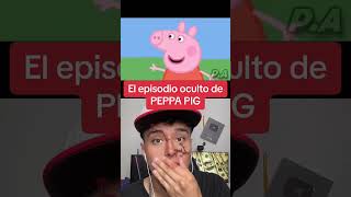 EL EPISODIO OCULTO DE PEPPA PIG [upl. by Naed642]