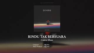 Cakra Khan  Rindu Tak Bersuara Official Audio [upl. by Aittam295]