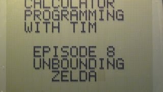 Calculator Programming  Episode 8 Unbounding Zelda [upl. by Cailean]