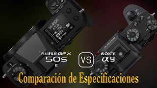 Fujifilm GFX 50s II vs Sony A9 Una Comparación de Especificaciones [upl. by Nanete]