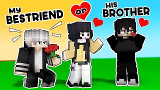 Who would I choose My Best Friend or His Brother [upl. by Montana]