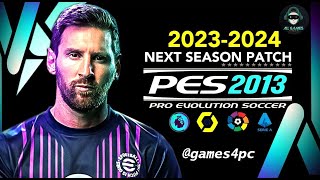 PES 2013  Patch Season 20232024  PC  468 GB   Latest Transfers ✔⚽🔥 [upl. by Lerrad]