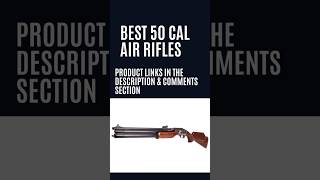 Best 50 Cal Air Rifles airrifles [upl. by Eded25]