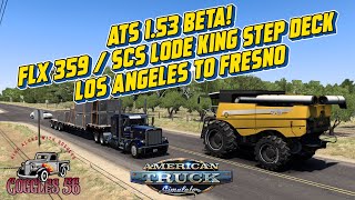 ATS 153 BETA  FLX 359 SCS  Lode King Step Deck  LA to Fresno [upl. by Armando]