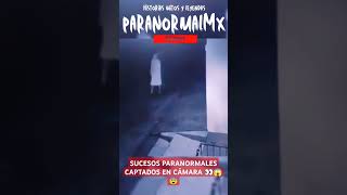 SUCESOS PARANORMALES CAPTADOS EN CÁMARA 👀😱😨 paranormal sobrenatural ghost [upl. by Freddy]