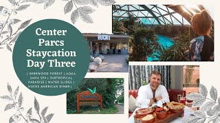 Center Parcs Staycation Day Three  Aqua Sana Spa Subtropical Paradise  Hucks  30th Birthday [upl. by Hplodur281]