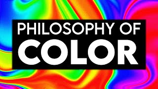 The Philosophy of Color [upl. by Ybur]