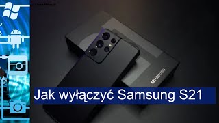 Jak wyłączyć telefon Samsung S21 [upl. by Waverley982]