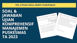 Soal dan Jawaban Ujian Komprehensif Pelatihan Manajemen Puskesmas TA 2023 manajemen [upl. by Aila889]