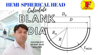 CALCULATION OF BLANK DIA HEIGHT AND VOLUME OF HEMISPHERICAL HEAD OF PRESSURE VESSEL [upl. by Purpura]