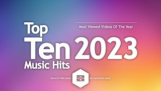 Top 10 Music Hits 2023  Best Songs  Royalty Free Music No Copyright Background Music For Videos [upl. by Nonnair]