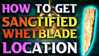 How To Get Sanctified Whetblade location Elden Ring [upl. by Trellas289]