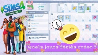 LES SIMS 4 SAISONS ❄️🌺🌞🍃 Quels jours fériés créer  Je vous présente mon calendrier 📅 [upl. by Garibald149]