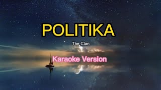 The Clan Explorer  POLITIKA Karaoke Version [upl. by Akoyin]